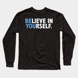 Believe In Yourself Long Sleeve T-Shirt